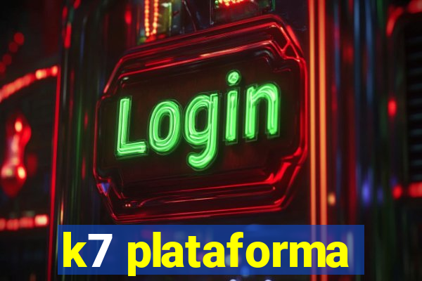 k7 plataforma